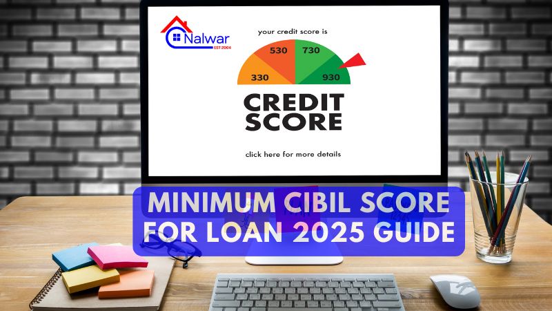 “Minimum CIBIL Score for Loan Approval in India”