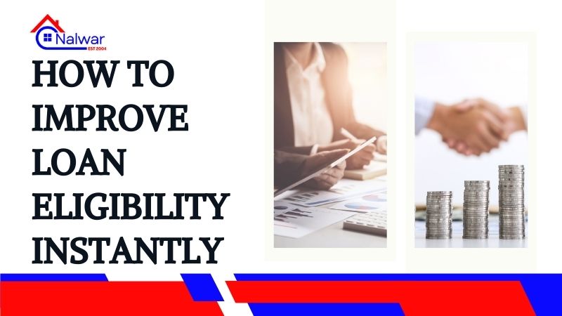 How to Improve Loan Eligibility Instantly